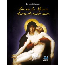 Dores de Maria - dores de toda mãe