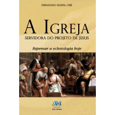 A igreja servidora do projeto de Jesus