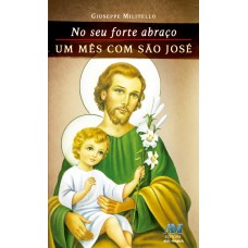 No seu forte abraço - um mês com São José