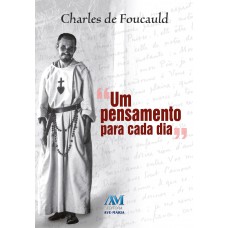 Um pensamento para cada dia - Charles de Foucaud