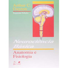 NEUROCIÊNCIA BÁSICA: ANATOMIA E FISIOLO