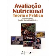 AVALIAÇÃO NUTRICIONAL: TEORIA E PRÁTICA