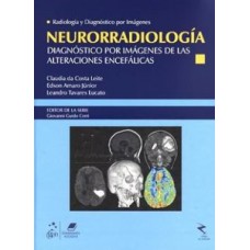 NEURORRADIOLOGÍA: DIAGNÓSTICO POR IMÁGENES DE LAS ALTERACIONES ENCEFÁLICAS