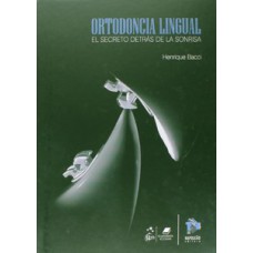 ORTODONCIA LINGUAL: EL SECRETO DETRÁS DE LA SONRISA