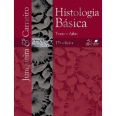 HISTOLOGIA BASICA - 12ª EDICAO