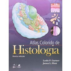 ATLAS COLORIDO DE HISTOLOGIA - SEXTA ED