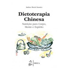 DIETOTERAPIA CHINESA - NUTRICAO PARA CO