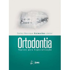 ORTODONTIA: TÓPICOS PARA ESPECIALIZAÇÃO