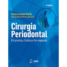 CIRURGIA PERIODONTAL: PRÉ-PROTÉTICA, ESTÉTICA E PERI-IMPLANTAR