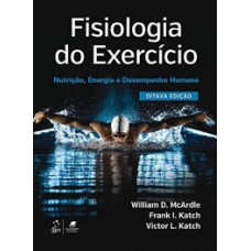 FISIOLOGIA DO EXERCÍCIO: NUTRIÇÃO, ENERGIA E DESEMPENHO HUMANO