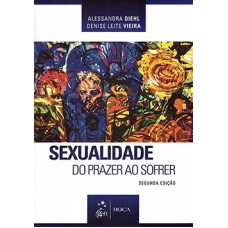 SEXUALIDADE - DO PRAZER AO SOFRER