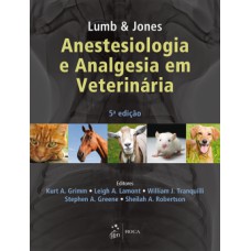 LUMB & JONES - ANESTESIOLOGIA E ANALGESIA EM VETERINÁRIA