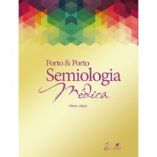 SEMIOLOGIA MÉDICA - 8ª EDIÇÃO