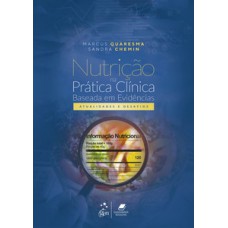 NUTRIÇÃO NA PRÁTICA CLÍNICA: BASEADA EM EVIDÊNCIAS: ATUALIDADES E DESAFIOS