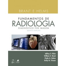 BRANT E HELMS FUNDAMENTOS DE RADIOLOGIA - DIAGNÓSTICO POR IMAGEM