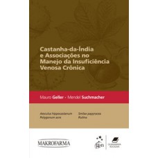 CASTANHA-DA-ÍNDIA E ASSOCIAÇÕES NO MANEJO DA INSUFICIÊNCIA VENOSA CRÔNICA