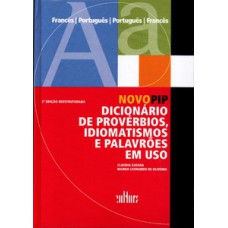 NOVO PIP - DICIONÁRIO DE PROVÉRBIOS, IDIOMATISMOS E PALAVRÕES EM USO