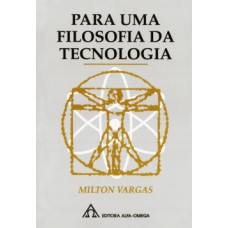 PARA UMA FILOSOFIA DA TECNOLOGIA