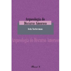 ARQUEOLOGIA DO DISCURSO AMOROSO