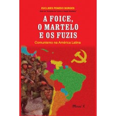 A FOICE, O MARTELO E OS FUZIS