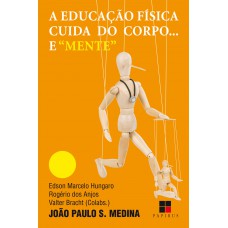 Educação física cuida do corpo... e 