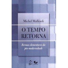 O TEMPO RETORNA: FORMAS ELEMENTARES DA PÓS-MODERNIDADE