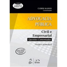 ADVOCACIA PÚBLICA: CIVIL E EMPRESARIAL - QUESTÕES COMENTADAS