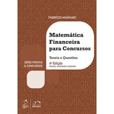 MATEMÁTICA FINANCEIRA PARA CONCURSOS: TEORIA E QUESTÕES