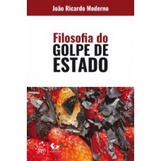 FILOSOFIA DO GOLPE DE ESTADO