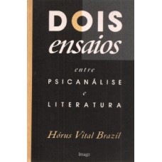 DOIS ENSAIOS ENTRE PSICANÁLISE E LITERATURA