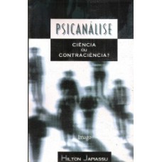 PSICANÁLISE: CIÊNCIA OU CONTRACIÊNCIA?