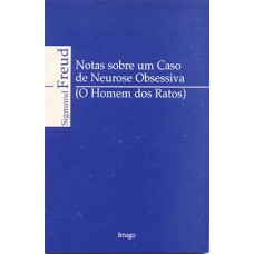 NOTAS SOBRE UM CASO DE NEUROSE OBSESSIVA: (O HOMEM DOS RATOS)