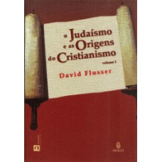 JUDAISMO E AS ORIGENS DO CRISTIANISMO,