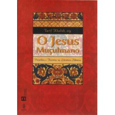 O JESUS MUÇULMANO: PROVÉRBIOS E HISTÓRIAS NA LITERATURA ISLÂMICA