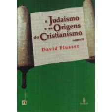 JUDAISMO E AS ORIGENS DO CRISTIANISMO