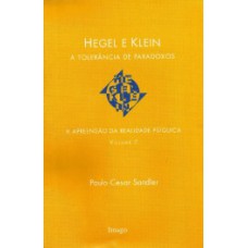 HEGEL E KLEIN: A TOLERÂNCIA DE PARADOXOS