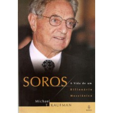 SOROS: A VIDA DE UM BILIONÁRIO MESSIÂNICO