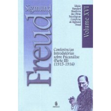 CONFERÊNCIAS INTRODUTÓRIAS SOBRE PSICANÁLISE (PARTE III) (1915-1916)