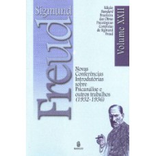 NOVAS CONFERÊNCIAS INTRODUTÓRIAS SOBRE PSICANÁLISE E OUTROS TRABALHOS (1932-1936)