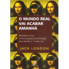 O MUNDO REAL VAI ACABAR AMANHÃ