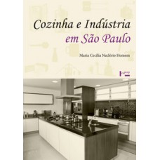 COZINHA E INDÚSTRIA EM SÃO PAULO: DO RURAL AO URBANO