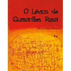 O LÉXICO DE GUIMARÃES ROSA