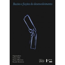 RAZÕES E FICÇÕES DO DESENVOLVIMENTO