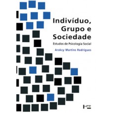 INDIVÍDUO, GRUPO E SOCIEDADE: ESTUDOS DE PSICOLOGIA SOCIAL