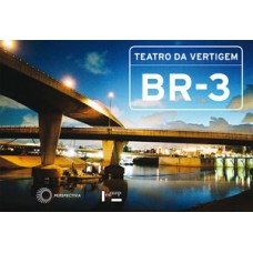 BR-3 TEATRO DA VERTIGEM