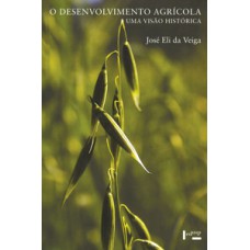 O DESENVOLVIMENTO AGRÍCOLA: UMA VISÃO HISTÓRICA