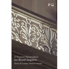 O ENSINO SECUNDÁRIO NO BRASIL IMPÉRIO