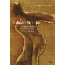 SOLIDÃO-SOLITUDE: PASSAGENS FEMININAS DO ESTADO CIVIL AO TERRITÓRIO DA ALMA