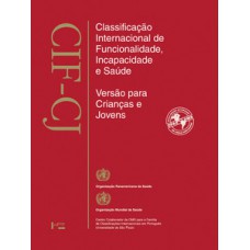 CIF - CJ: CLASSIFICAÇÃO INTERNACIONAL DE FUNCIONALIDADE, INCAPACIDADE E SAÚDE PARA CRIANÇAS E JOVENS