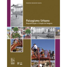 PAISAGISMO URBANO: REQUALIFICAÇÃO E CRIAÇÃO DE IMAGENS